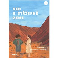 Sen o stříbrné zemi - Lucia Magašvári; Marie Nakonečná