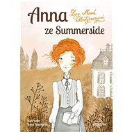 Anna ze Summerside - Lucy Maud Montgomeryová; Ivona Knechtlová