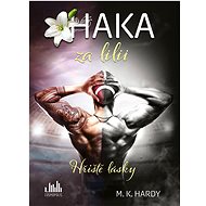 Haka za lilii: Hřiště lásky - M. K. Hardy