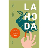 Lahoda: Evoluce lidských chutí - Monica Sanchezová; Rob Dunn