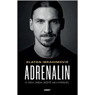 Adrenalin: O čem jsem ještě nevyprávěl - Luigi Garlando; Zlatan Ibrahimovic