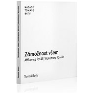 Zámožnost všem - Tomáš Baťa