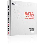 Baťa across continents - Zdeněk Pokluda; Jan Herman; Milan Balaban