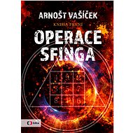 Operace sfinga: Kniha první - Arnošt Vašíček