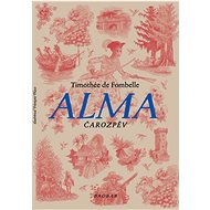 Alma Čarozpěv - Timothée de Fombelle