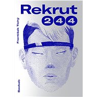 Rekrut 244 - František Tichý