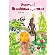 Putování Brambůrka a Javůrka - Tereza Glize; Markéta Laštuvková