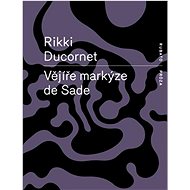 Vějíře markýze de Sade - Rikki Ducornet