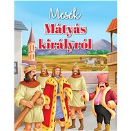 Mesék Mátyás királyról - 