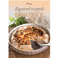 Egyszerű receptek kovászból - 