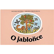 O jabloňce - Eduard Petiška; Helena Zmatlíková