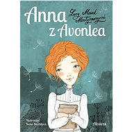Anna z Avonlea - Lucy Maud Montgomeryová; Ivona Knechtlová