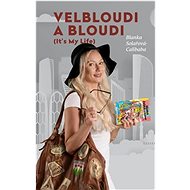 Velbloudi a bloudi: It´s my life - Blanka Solařová-Calibaba