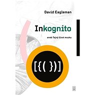 Inkognito: aneb Tajný život mozku - David Eagleman