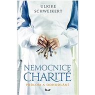 Nemocnice Charité Průlom a odhodlání - Ulrike Schweikert