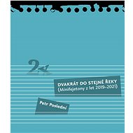 Dvakrát do stejné řeky - Petr Poslední