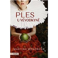 Ples u vévodkyně - Martina Monošová