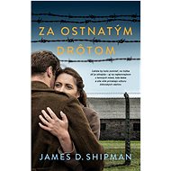 Za ostnatým drôtom - James D. Shipman