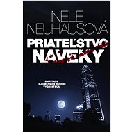 Priateľstvo naveky - Nele Neuhaus