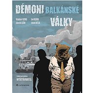Démoni balkánské války - Vladimir Dzuro; Jan Kužník; Zdeněk Ležák; Jakub Dušek