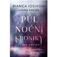 Půlnoční kroniky Temný amulet - Laura Kneidl; Bianca Iosivoni