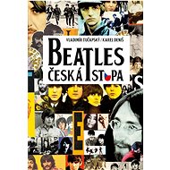 Beatles Česká stopa - Vladimír Tučapský; Karel Deniš