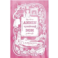 Annin vysnívaný dom - Lucy Maud Montgomery