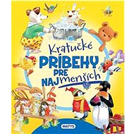 Kratučké príbehy pre najmenších - 