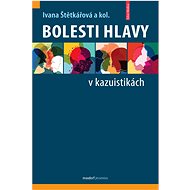 Bolesti hlavy v kazuistikách - Ivana Štětkářová