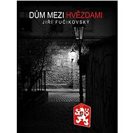 Dům mezi hvězdami - Jiří Fučikovský