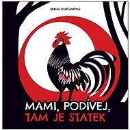 Mami, podívej, tam je statek - Elena Rabčanová