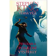 Temná věž Pistolník Poslední výstřely - Stephen King; Peter David