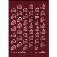 Fondánové dny - Jaroslav Myšák