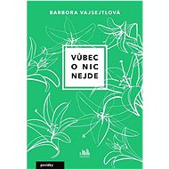 Vůbec o nic nejde - Barbora Vajsejtlová