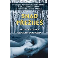 Snad přežiješ - Aron Goldfarb; Graham Diamond