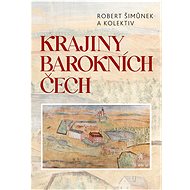 Krajiny barokních Čech - Robert Šimůnek