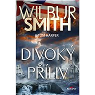 Divoký příliv - Wilbur Smith; Tom Harper