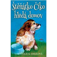 Štěňátko Čiko hledá domov - Otilie K. Grezlová
