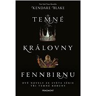 Temné královny Fennbirnu - Kendare Blake
