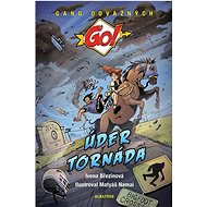 Úder tornáda: Gang odvážných Go! - Ivona Březinová