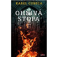 Ohnivá stopa - Karel Cubeca