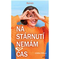 Na stárnutí není čas - Lioba Albus