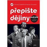 Přepište dějiny podruhé - Michal Stehlík; Martin Groman