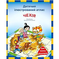 Ditjačij iljustrovanij atlas Čechija - Petra Pláničková Fantová; Antonín Šplíchal