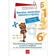 Rovnice, nerovnice, sústavy a výrazy: Matematika jednoducjo a ľahko - Miroslava Labovská; Ľudmila Moravčíková