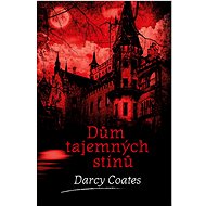 Dům tajemných stínů - Darcy Coates