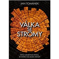 Válka se stromy - Jan Tománek