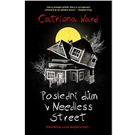 Poslední dům v Needless Street - Catriona Ward