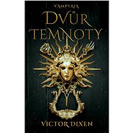 Dvůr temnoty - Victor Dixen