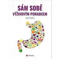 Sám sobě výživovým poradcem - Jan Caha